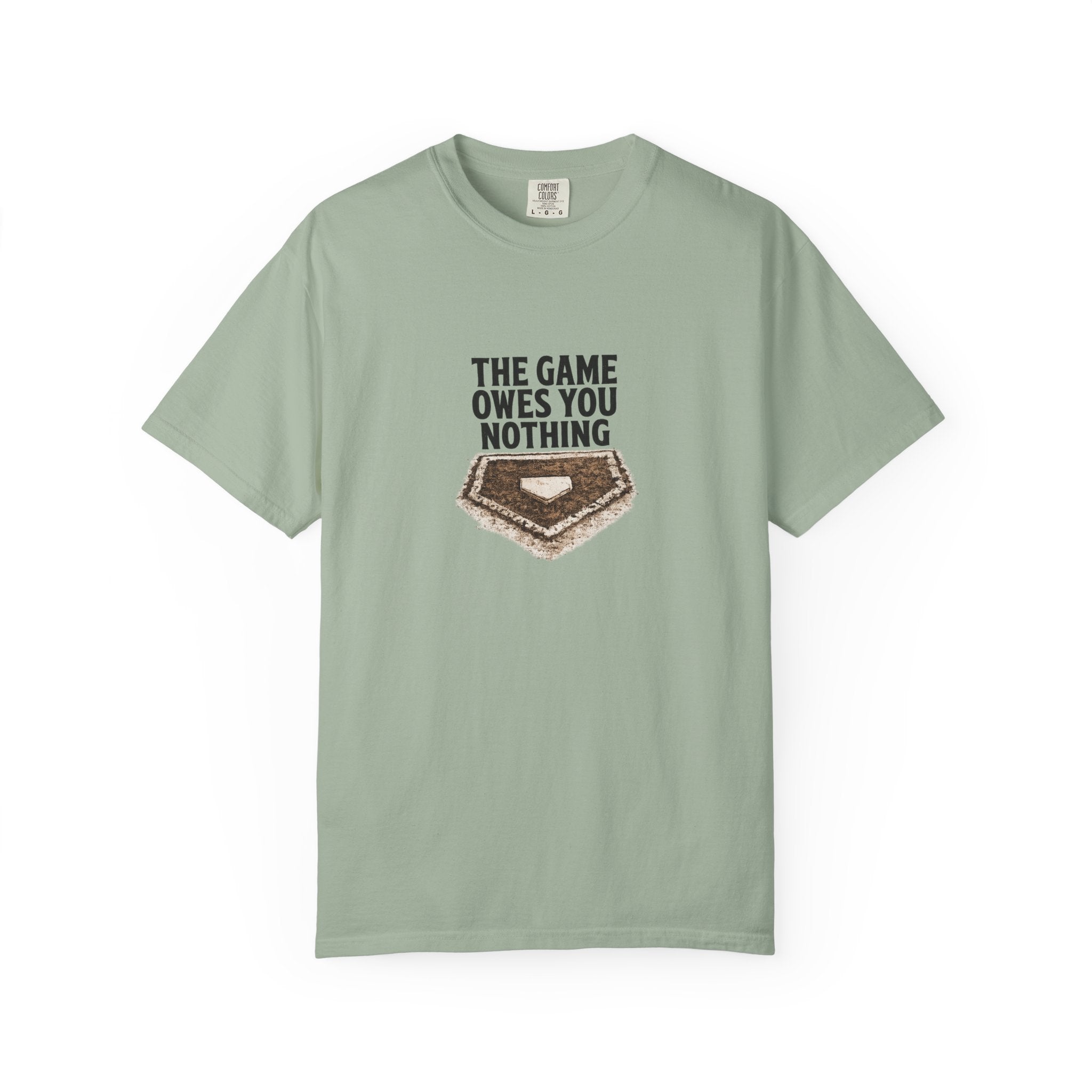 The Game Owes You Nothing Tee — Baseball Home Plate Graphic T-Shirt