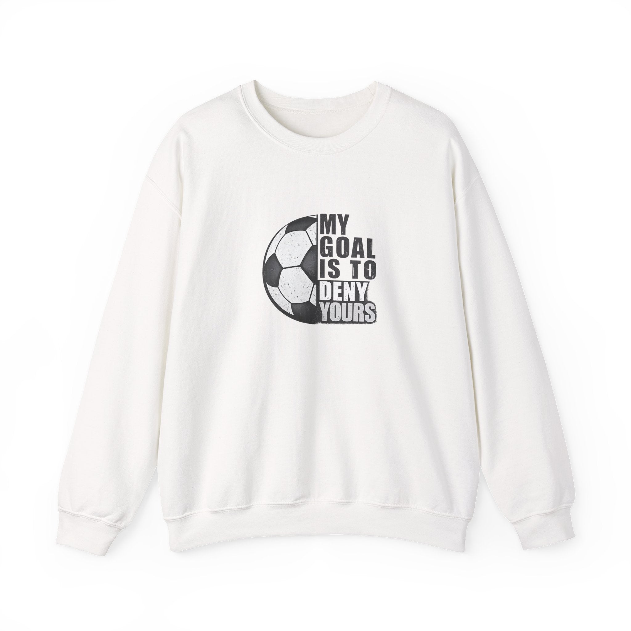 Soccer Crewneck Sweatshirt — "My Goal Is to Deny Yours" Soccer Goalie Pullover